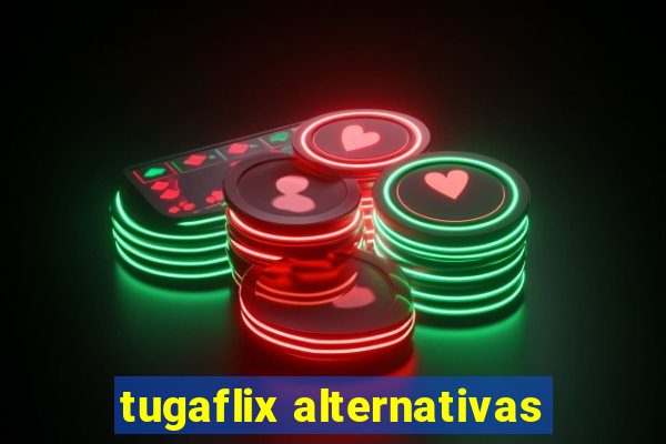 tugaflix alternativas